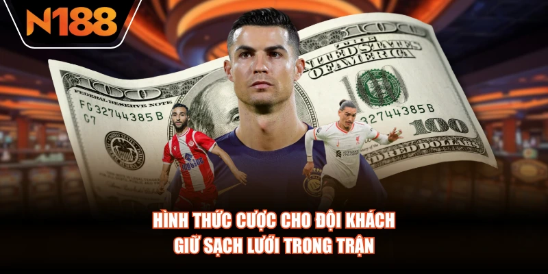 Hình thức cược cho đội khách giữ sạch lưới trong trận